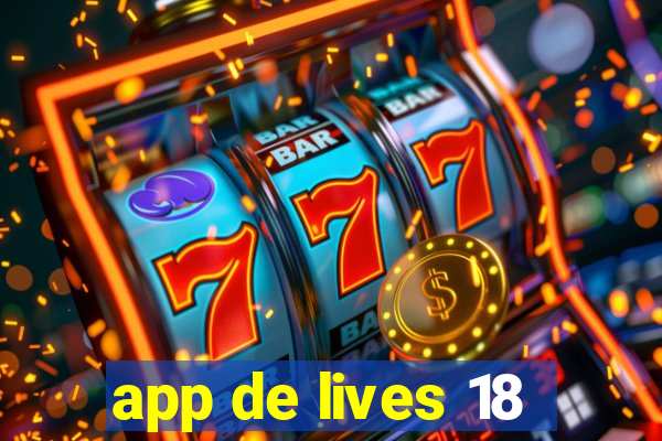 app de lives 18